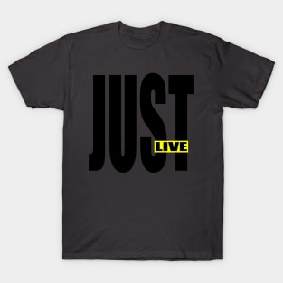 just live T-Shirt
